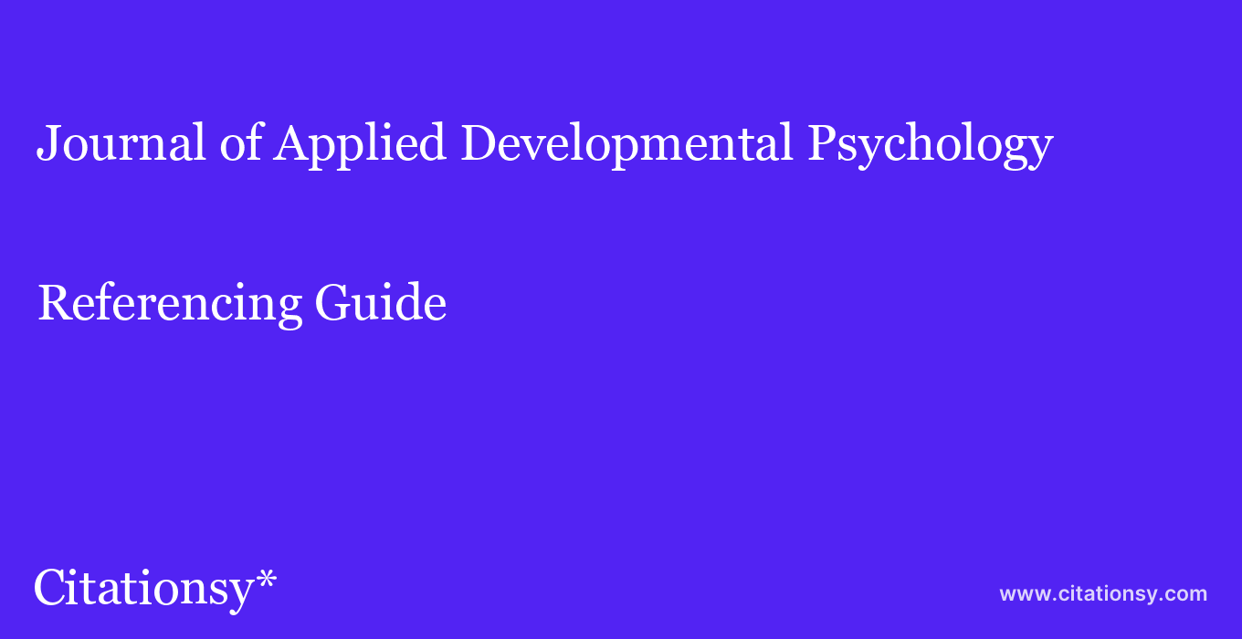 cite Journal of Applied Developmental Psychology  — Referencing Guide
